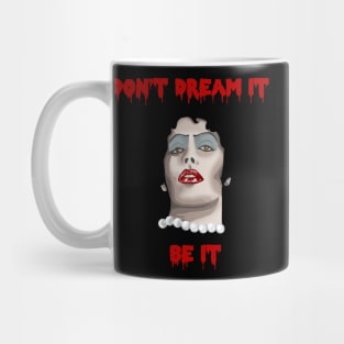 Don't Dream It Mug